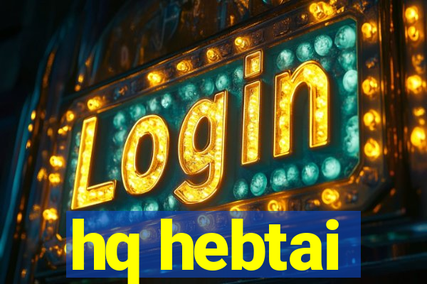 hq hebtai